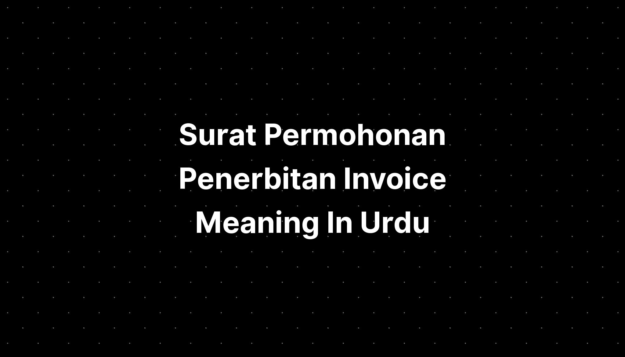 surat-permohonan-penerbitan-invoice-meaning-in-urdu-imagesee